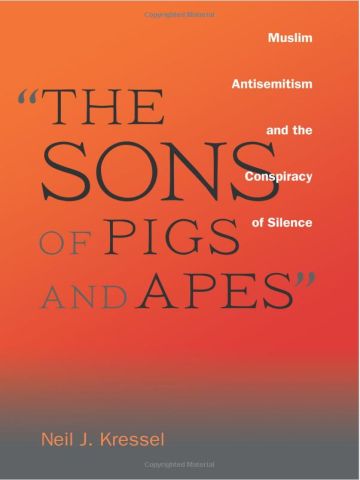 sons-apes-pigs-muslim-anti-semitism-neil-kressel